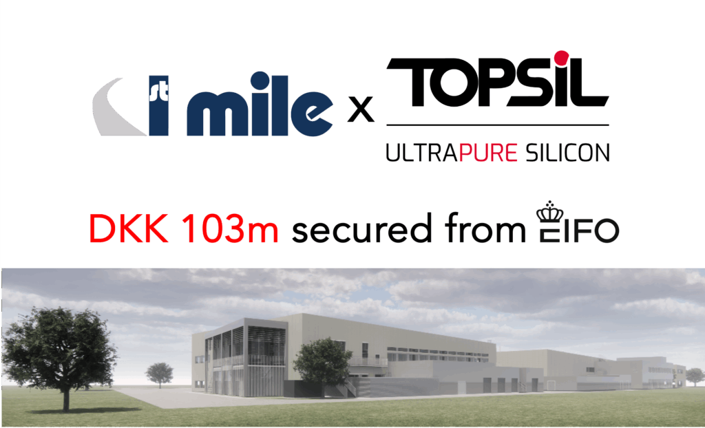 1st Mile secures DKK 103 million in funding for Topsil’s world-leading silicon factory - Image 9